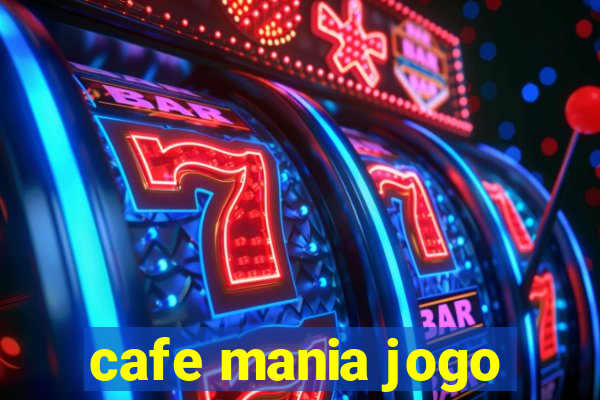 cafe mania jogo